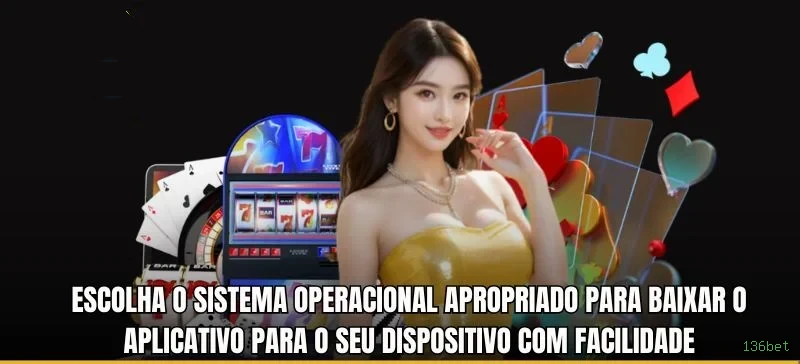 136bet app de jogo para jogadores brasileiros